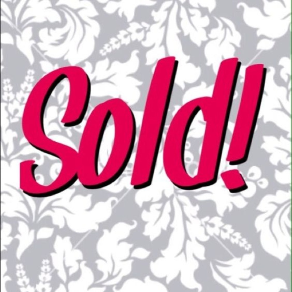 Anything Below This Has SOLD!